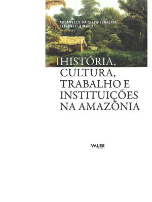 História, Cultura, Trabalho e Instituições na Amazônia