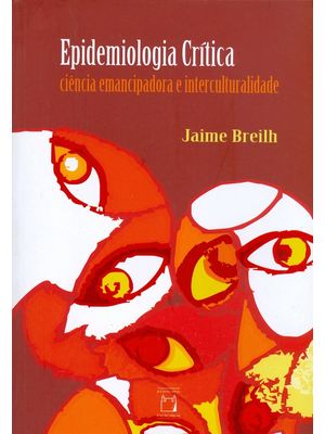 Epidemiologia Crítica: Ciência Emancipadora e Interculturalidade