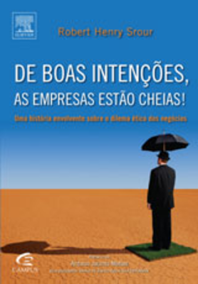 De Boas Intenções, as Empresas Estão Cheias! - Uma Historia Envolvente sobre o Dilema Etico nos Nego