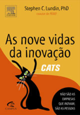 Nove Vidas da Inovação, as - Não São as Empresas Que Inovam; São as Pessoas
