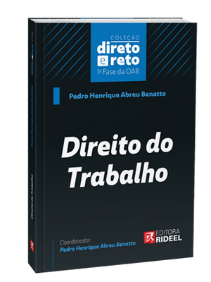 Direito do Trabalho - Coleção Direto e Reto 1ª Fase Oab - 1ª Edição