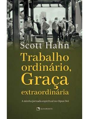Trabalho Ordinário, Graça Extraordinária