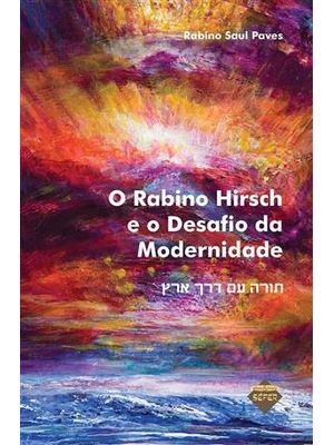 O Rabino Hirsch e o Desafio da Modernidade
