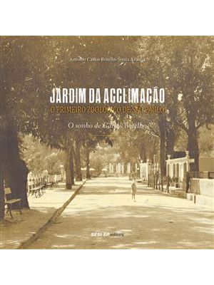 Jardim da Acclimação - o Primeiro Zoologico de São Paulo