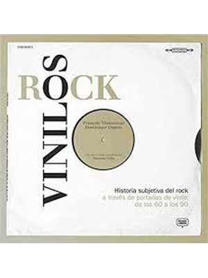 Vinilos Rock. Una Historia Subjetiva Del Rock a Través de 50 Años de V