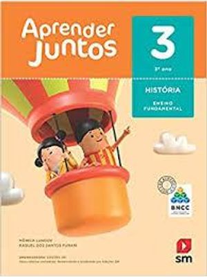 Aprender Juntos- História - 3º Ano - Bncc
