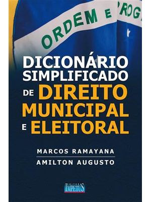 Dicionario Simplificado de Direito Municipal e Eleitoral