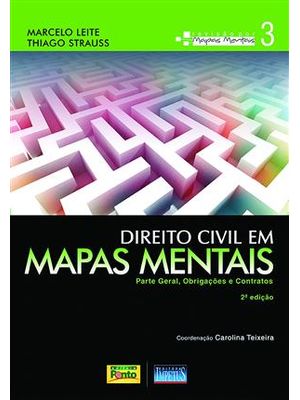 Direito Civil em Mapas Mentais - Vol. 3 Parte Geral - Obrigações e Contratos