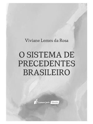 O Sistema de Precedentes Brasileiros