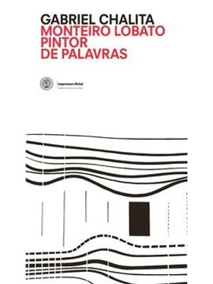 Monteiro Lobato - Pintor de Palavras