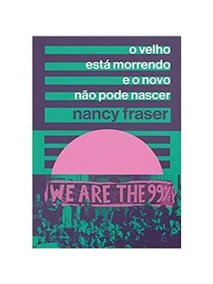 O Velho Está Morrendo e o Novo Não Pode Nascer