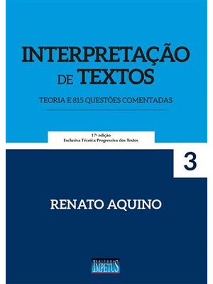 Interpretação de Textos - Teoria e 815 Questões Comentadas - Volume 3
