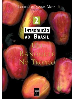 Introdução Ao Brasil - Um Banquete no Tropico