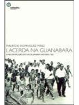 Lacerda na Guanabara - a Reconstrução do Rio de Janeiro nos Anos 1960