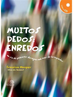 Muitos Dedos: Enredos - Um Rio de Palavras Desagua Num Mar de Brinquedos