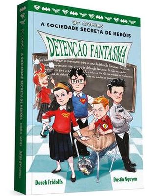 A Sociedade Secreta de Heróis - Vol Iii: Detenção Fantasma