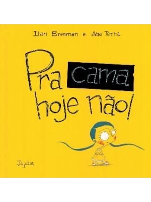 Pra Cama Hoje Nao!