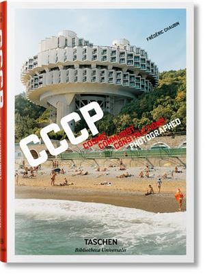 Frederic Chaubin - Cccp - Cosmic Communist Constructions Photographed