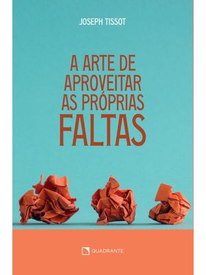 A Arte de Aproveitar as Próprias Faltas