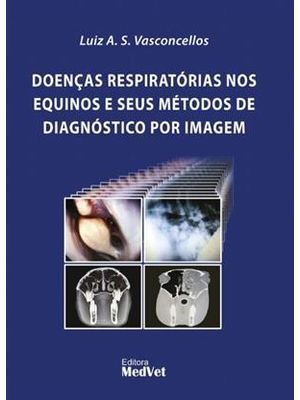 Doenças Respiratórias nos Equinos e Seus Métodos de Diagnóstico por Imagem