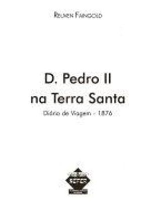D. Pedro Ii na Terra Santa: Diário de Viagem, 1876
