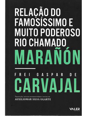 Relação do Famosíssimo e Muito Poderoso Rio Chamado Marañón