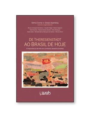 De Theresienstadt Ao Brasil de Hojea Importância da Arte em Contextos Desestruturantes