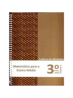 Matemática para o Ensino Médio - 3° Ano - Caderno de Atividades - Vol. 2