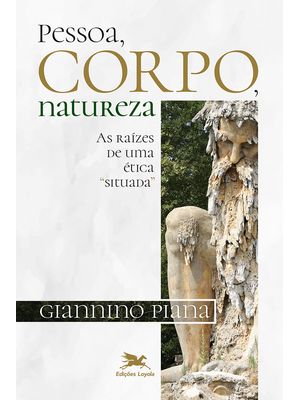 Pessoa, Corpo, Natureza: as Raízes de Uma Ética “Situada”