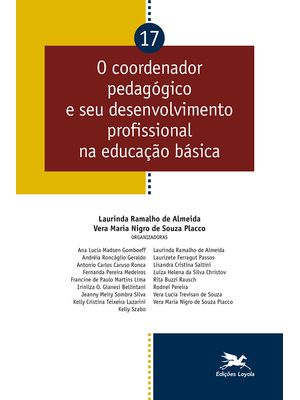 O Coordenador Pedagógico e Seu Desenvolvimento Profissional na Educação Básica - Vol. 17