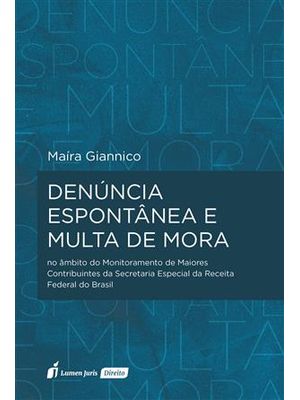 Denúncia Espontânea e Multa de Mora no Âmbito do Monitoramento de Maiores Contribuintes da Secretari