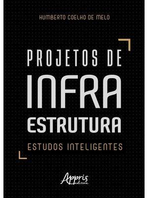 Projetos de Infraestrutura: Estudos Inteligentes