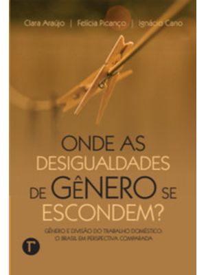 Onde as Desigualdades de Gênero Se Escondem?: Gênero e Divisão do Trabalho Doméstico: o Brasil em Pe