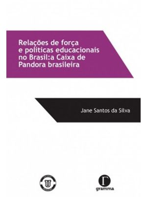 Relações de Força e Políticas Educacionais no Brasil: a Caixa de Pandora Brasileira