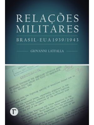 Relações Militares: Brasil-Eua 1939/1943
