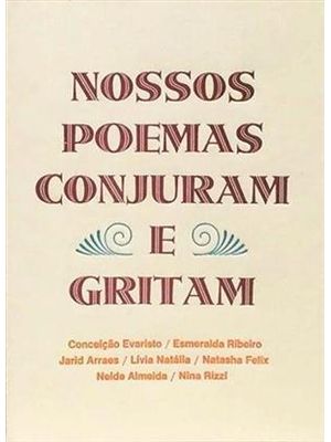 Nossos Poemas Conjuram e Gritam
