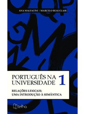 Português na Universidade: Relações Lexicais: Uma Introdução À Semântica