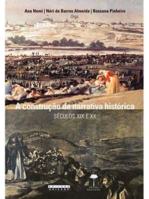 A Construção da Narrativa Histórica: Séculos Xix e Xx