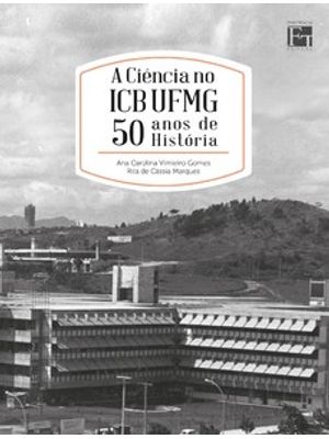 A Ciência no Icb Ufmg: 50 Anos de História