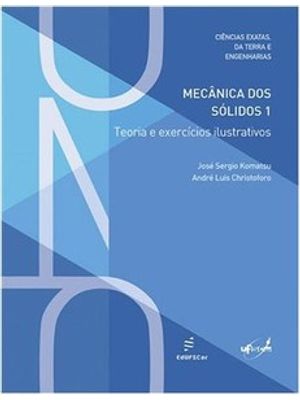 Mecânica dos Sólidos: Teoria e Exercícios Ilustrativos