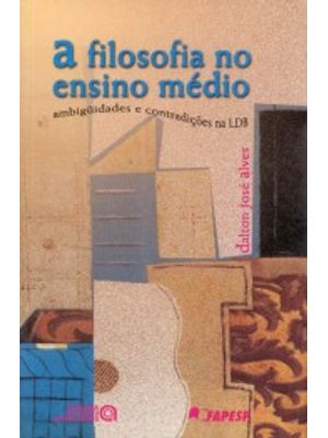 A Filosofia no Ensino Médio: Ambigüidades e Contradições na Ldb