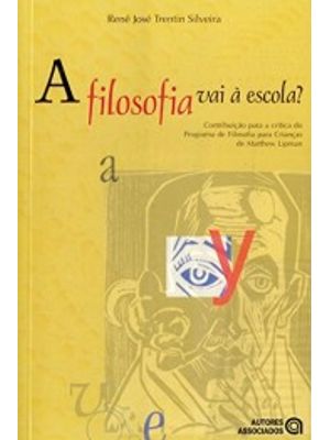 A Filosofia Vai À Escola?: Contribuição para a Crítica do Programa de Filosofia para Crianças de Mat