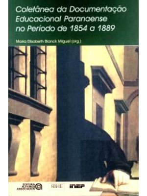 Coletânea da Documentação Educacional Paranaense no Período de 1854 a 1889