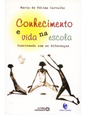 Conhecimento e Vida na Escola: Convivendo com as Diferenças