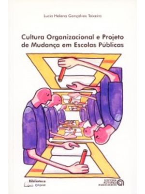Cultura Organizacional e Projeto de Mudança em Escolas Públicas