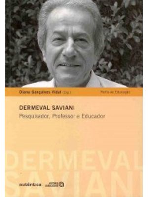 Dermeval Saviani: Pesquisador, Professor e Educador