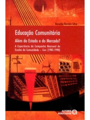 Educação Comunitária: Além do Estado e do Mercado? - a Experiência da Campanha Nacional de Escolas D