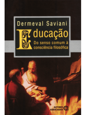 Educação: do Senso Comum À Consciência Filosófica