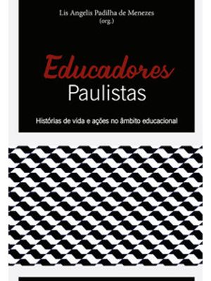 Educadores Paulistas: Histórias de Vida e Ações no Âmbito Educacional