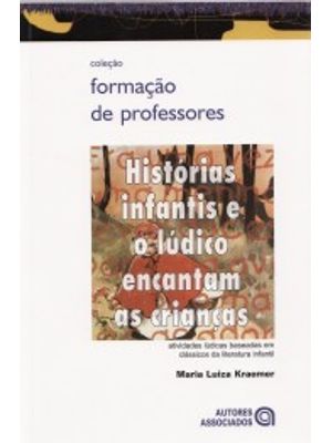 Histórias Infantis e o Lúdico Encantam as Crianças: Atividades Lúdicas Baseadas em Clássicos da Lite
